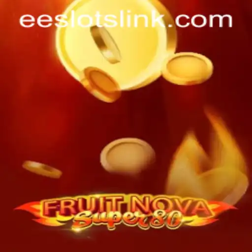 FruitNovaSuper80: Unveiling the Exciting World of EE Slots